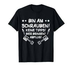Bin Am Schrauben Keine Tipps Lustig Mechaniker Männer Herren T-Shirt von BK Mechanik Shirts Kfz Mechaniker Männer Geschenke