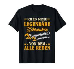 Ich Bin Legendäre Schrauber Mechanik Kfz Mechaniker Männer T-Shirt von BK Mechanik Shirts Kfz Mechaniker Männer Geschenke