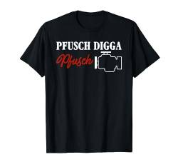 Pfusch Digga Lustig Mechanik Kfz Humor Mechaniker Männer T-Shirt von BK Mechanik Shirts Kfz Mechaniker Männer Geschenke