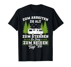 Zum Arbeiten Zu Alt Zum Sterben Jung Ruhestand Frauen Männer T-Shirt von BK Rente Shirts Rentner Herren Frau Geschenk
