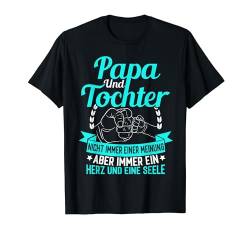 Papa Und Tochter Ein Herz Und Eine Seele Vatertag Geschenk T-Shirt von BK Vater Shirts Papa Vati Vatertag Geschenke