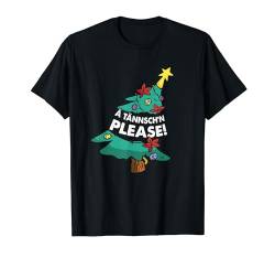 Ä Tännsch'n Please! Lustig Spruch Weihnachten Männer Frauen T-Shirt von BK Weihnachten Shirts Frau Männer Kinder Geschenk