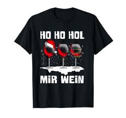 Ho Ho Hol Mir Wein Geschenke Kostüm Weihnachten Herren Damen T-Shirt von BK Weihnachten Shirts Frau Männer Kinder Geschenk