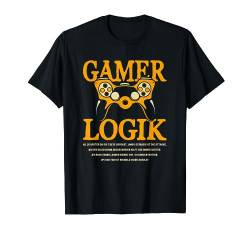 Gamer Logik Lustig Videospieler Zocker Humor Männer Jungen T-Shirt von BK Zocker Shirts Gaming Videospiel Gamer Geschenke