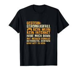 Gestern Stromausfall WLAN Gamer Humor Zocker Männer Jungen T-Shirt von BK Zocker Shirts Gaming Videospiel Gamer Geschenke