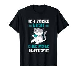 Ich Zocke Nicht Ohne Katze Lustig Videospieler Gamer Zocker T-Shirt von BK Zocker Shirts Gaming Videospiel Gamer Geschenke