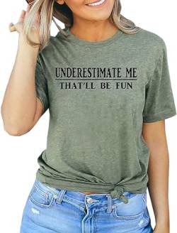 Underestimate Me That'll Be Fun T-Shirt für Frauen Casual Letter Print Kurzarm Shirt Tops - Gr�n - Klein von BOMYTAO