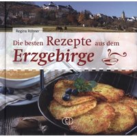 Die besten Rezepte aus dem Erzgebirge von BUCHVERLAG FÜR DIE FRAU