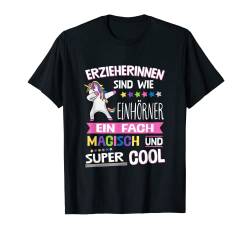 Erzieherinnen Sind Wie Einhörner Einfach Magisch Vorschule T-Shirt von Babysitter Geschenkidee Kindertagesstätte Lehrer