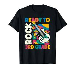Ready To Rock, Drittklässler, Schüler, Lehrer, 3. Klasse T-Shirt von Back To School Shirt Women Men Teens Girls Boys