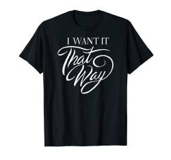 Backstreet Boys – I Want It That Way T-Shirt von Backstreet Boys