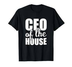 Ceo of the House funny Illustration Novelty Graphic Designs T-Shirt von Bahaa's Tee