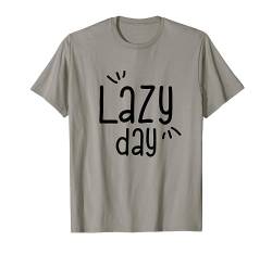 Lazy Day Funny Jokes Quotes inspire Graphic Cool Designs T-Shirt von Bahaa's Tee