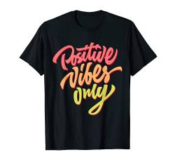 Positive Vibes Only T-shirt, Inspirational Quotes Graphic T-Shirt von Bahaa's Tee