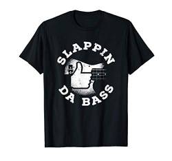 Bassgitarre Slappin Da Bass für Bassist T-Shirt von Bass Gitarre Bekleidung & Geschenke by eleventeez