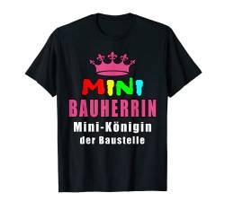 Mini Bauherrin Mini-Königin Der Baustelle Mädchen T-Shirt von Bauherr Bauherrin Eigenheim Hausbau Richtfest