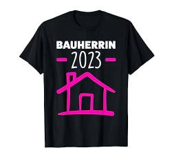 Bauherrin 2023 Baustelle T-Shirt von Bauherr & Bauen Geschenk