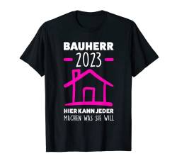 bauherr 2023 hier kann jeder Baustelle T-Shirt von Bauherr & Bauen Geschenk