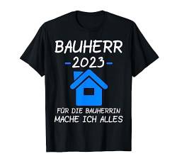 bauherr 2023 für die Bauherrin Bauherren T-Shirt von Bauherr & bauen Geschenk