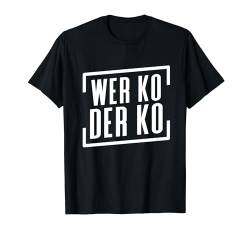 Wer ko der ko - Trachtenhemd Boarisch Bayrisch T-Shirt von Bayerische Geschenkideen Dialekt Bayern Sprüche