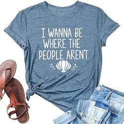 T-Shirt mit Aufschrift "I Wanna Be Where The People aren't für Frauen, Urlaub, lässig, kurzärmelig, lustig, niedlich, Grafik-T-Shirt, blau, Klein von Bealatt