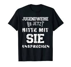 Ab jetzt bitte mit Sie ansprechen | Jugendweihe T-Shirt von Bekleidung Mode Konfirmation DDR Osten 2021 Deko