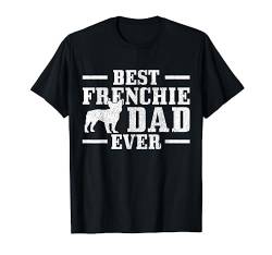 Best Frenchie Dad Ever Hundebesitzer Vintage Französische Bulldogge T-Shirt von Best Frenchie Dad Ever