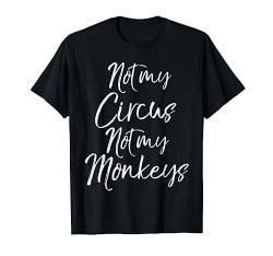 Funny Grandma Quote Cute Gift Not My Circus Not My Monkeys T-Shirt von Best Grandma Mother's Day Gifts Design Studio