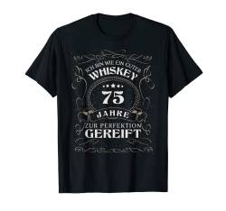 Whisky 75. Geburtstag 75 Jahre Sprüche bin wie guter Whiskey T-Shirt von Bier, Sekt und Bier Zubehör Geschenke Shirts