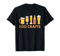I do Crafts Craftbier Brauer Craft Bier T-Shirt von Bier Geschenke für Männer und Biertrinker T-Shirts