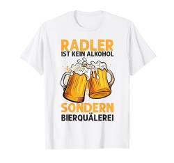 Radler Ist Kein Alkohol Sondern Bierquälerei Bier Party T-Shirt von Biertrinker Trinken Bier Geschenkideen & Designs