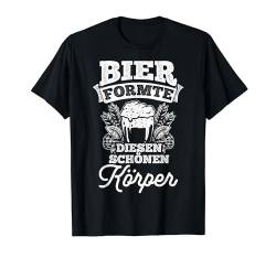 Bier Formte Diesen Schönen Körper Saufen Party Bier Hopfen T-Shirt von Biertrinker Trinken Bierfan Geschenkideen & Design