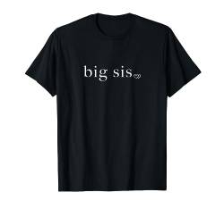 "Big Sis" Women, Girls, New Baby, & Sorority Big Sister Gift T-Shirt von Big Sis/Little Sis TShirts
