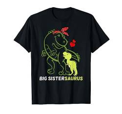 Big Sistersaurus Schwester Dinosaurier Baby Muttertag T-Shirt von Big Sistersaurus Sister Dinosaur Baby Mother's Day