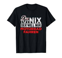 Chopper Motocross Der tut nix der will nur Motorrad fahren T-Shirt von Bike Motorrad evolution Biker Wheelie ekg Frau Opa