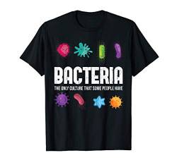 Bakterien die einzige Kultur für manche Menschen Biologie T-Shirt von Biologie T-Shirts & Geschenkideen