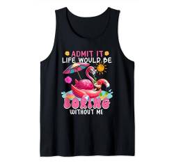 Admit Funny Joke Be Boring Without Me Costume Flamingo Tank Top von Bird Vacations Costume