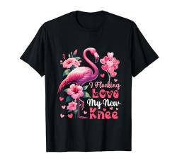 I Flocking Love New Knee Cute Flamingo Replacement Surgery T-Shirt von Bird Vacations Costume