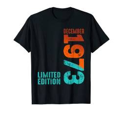 Dezember 1973 Jahr 1973 Retro 1973 Vintage 1973 Seit 1973 T-Shirt von Birth Since Month Of December Retro Vintage Year