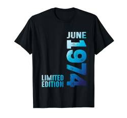 Am Juni 1974 Jahr 1974 Retro 1974 Vintage 1974 Seit 1974 T-Shirt von Birth Since Month Of June Retro Vintage Year