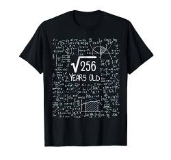 16. Geburtstag Mathematik Wurzel von 256 16 Jahre alt lustig T-Shirt von Birthday Design For Physics & Science Lovers