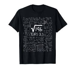 Quadratwurzel 196 = 14 Jahre Alt - Geburtstags Design T-Shirt von Birthday Design For Physics & Science Lovers