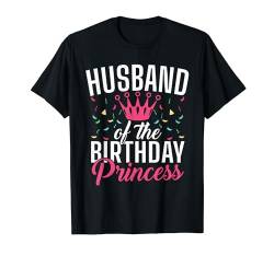 Ehemann des Geburtstags Prinzessin Ehefrau Geburtstag T-Shirt von Birthday Gift Surprise