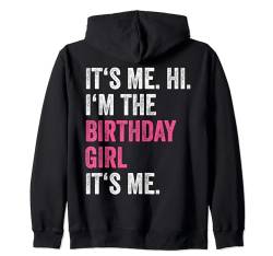 It's Me Hi I'm The Birthday Girl Birthday Party (On Back) Kapuzenjacke von Birthday Outfit For Youth Girls Women