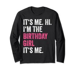It's Me Hi I'm The Birthday Girl Its Me Kids Birthday Party Langarmshirt von Birthday Outfit For Youth Girls Women