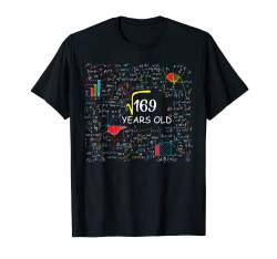 13. Geburtstag – Wurzel von 169 - 13 Jahre alt T-Shirt von Birthday Shirt For Physics & Science Lovers