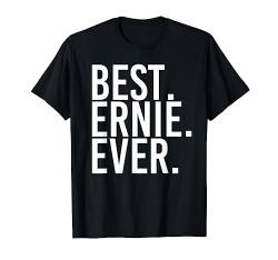 BEST. ERNIE. EVER. Funny Personalized Name Joke Gift Idea T-Shirt von Birthday Son Custom Dad Name For Him Christmas Men