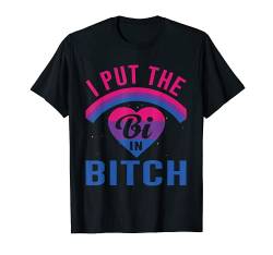I Put The Bi in Bitch T-Shirt von Bisexuell Pride LGBTQ