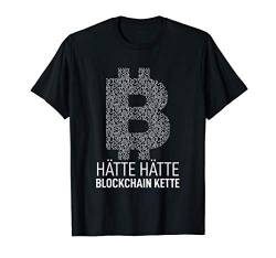 Bitcoin BTC Krypto Crypto Hodl Hätte Hätte Blockchain Kette T-Shirt von Bitcoin T-Shirt BTC Bitcoin Geburtstag Geschenk