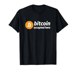 Bitcoin wird hier akzeptiert T-Shirt von Bitcoin
